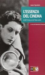 L'essenza del cinema. Scritti sulla settima arte