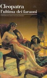Cleopatra: l'ultima dei faraoni