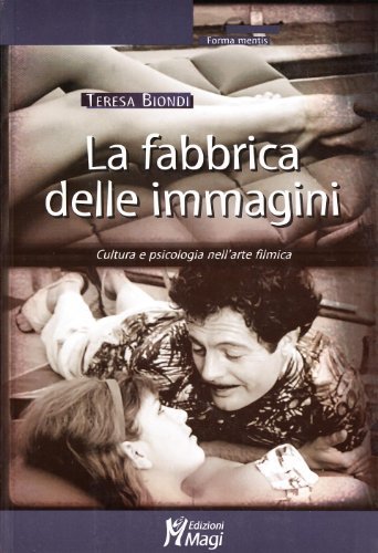 La fabbrica delle immagini. Cultura e psicologia nell'arte filmica