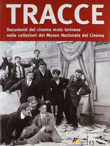 Tracce sommerse. Il cinema muto torinese nella collezione del Museo Nazionale del Cinema