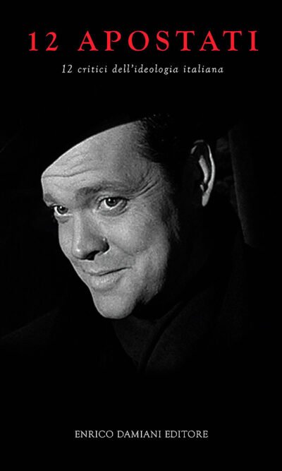 12 APOSTATI 12 CRITICI DELL'IDEOLOGIA ITALIANA