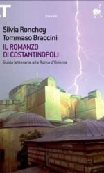 Il romanzo di Costantinopoli: guida letteraria alla Roma d'Oriente