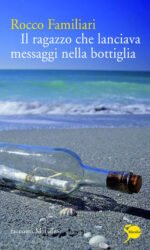 Il ragazzo che lanciava messaggi nella bottiglia