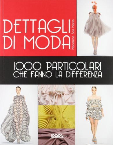 Dettagli di moda. 1000 particolari che fanno la differenza