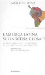 L'America latina sulla scena globale. Nuovi lineamenti geopolitici di un continente in crescita