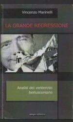 La grande regressione. Analisi del ventennio berlusconiano