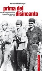 Prima del disincanto. Diario di una generazione in qualche racconto