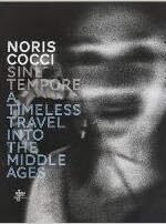 Sine Tempore. A Timeless Travel Into the Middle Ages. Ediz. Italiana, Inglese, Francese E Tedesca