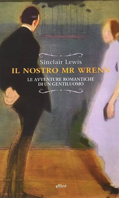 Il nostro Mr Wrenn. Le avventure romantiche di un gentiluomo
