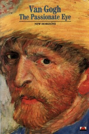 Van Gogh: The Passionate Eye