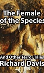 The Female of the Species & Other Terror Tales