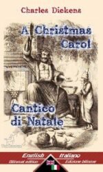 A Christmas Carol - Cantico Di Natale: Bilingual Parallel Text - Bilingue Con Testo Inglese a Fronte: English - Italian / Inglese - Italiano