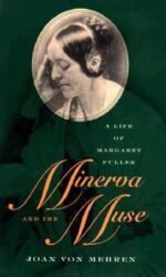 Minerva and the Muse: Life of Margaret Fuller