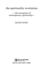 The Spirituality Revolution: The Emergence of Contemporary Spirituality