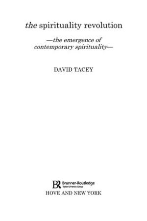 The Spirituality Revolution: The Emergence of Contemporary Spirituality