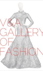 V&A Gallery of Fashion: Revised Edition
