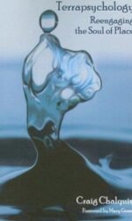 Terrapsychology: Reengaging the Soul of Place