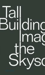 Tall Building: Image of the Skyscraper