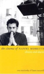 The Cinema of Nanni Moretti: Dreams and Diaries