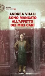 Sono mancato all'affetto dei miei cari