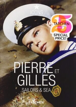 Pierre et Gilles. Sailors & Sea