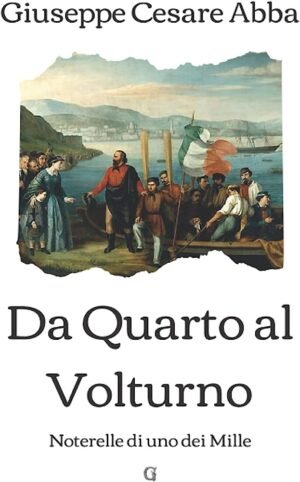 Da Quarto a Volturno: noterelle d'uno dei Mille