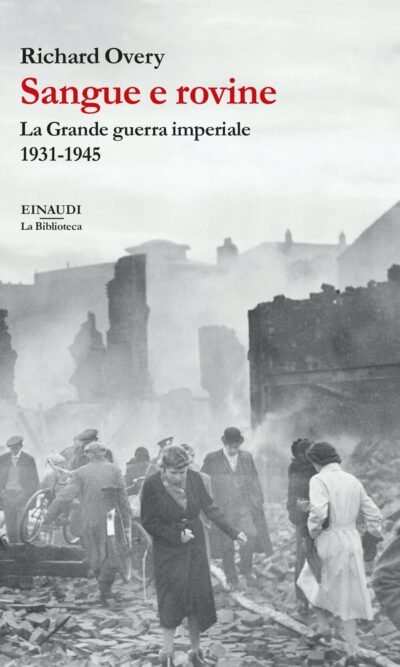 Sangue e rovine: La Grande guerra imperiale, 1931-1945