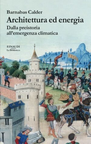 Architettura ed energia: Dalla preistoria all'emergenza climatica