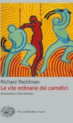 Le vite ordinarie dei carnefici