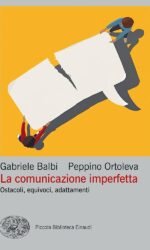 La comunicazione imperfetta. Ostacoli, equivoci, adattamenti