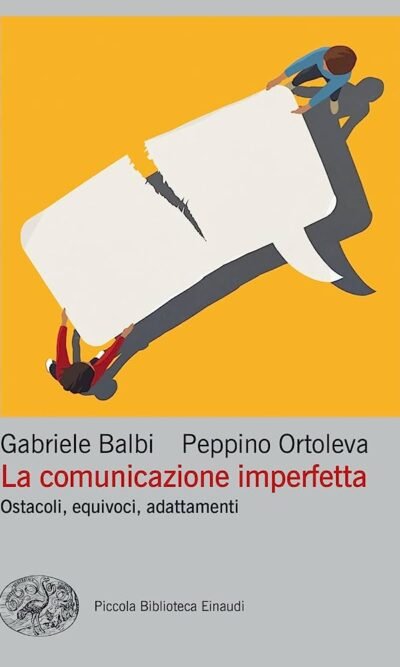 La comunicazione imperfetta. Ostacoli, equivoci, adattamenti