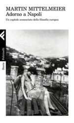 Adorno a Napoli. Un capitolo sconosciuto della filosofia europea