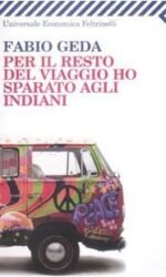 Per il resto del viaggio ho sparato agli indiani