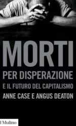 Morti per disperazione e il futuro del capitalismo
