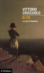 Ei Fu: La Morte Di Napoleone