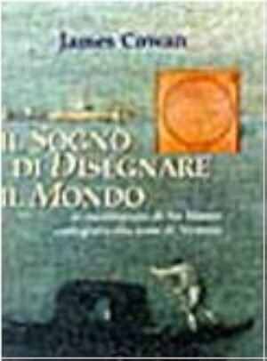 Il sogno di disegnare il mondo. Le meditazioni di fra Mauro cartografo alla corte di Venezia