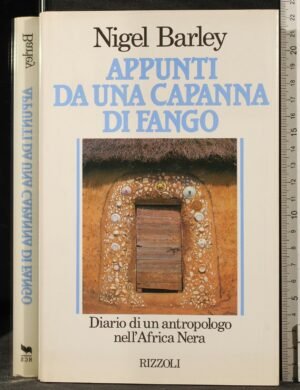 Appunti da una capanna di fango: diario di un antropologo nell'Africa nera