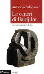 Le ceneri di Babij Jar. L'eccidio degli ebrei di Kiev
