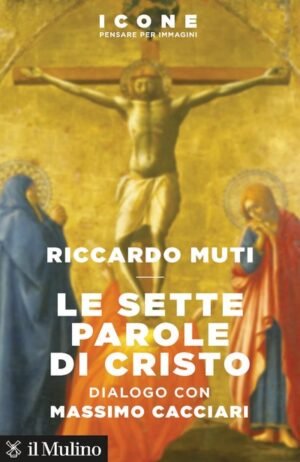 Le sette parole di Cristo: Dialogo con Massimo Cacciari