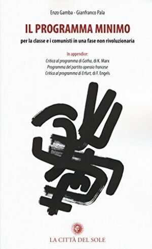 IL PROGRAMMA MINIMO PER LA CLASSE E I COMUNISTI IN