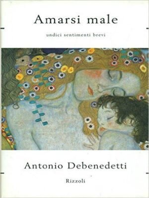 Amarsi male: Undici sentimenti brevi