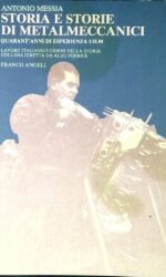 Storia E Storie Di Metalmeccanici: Quarant'anni Di Esperienza Uilm