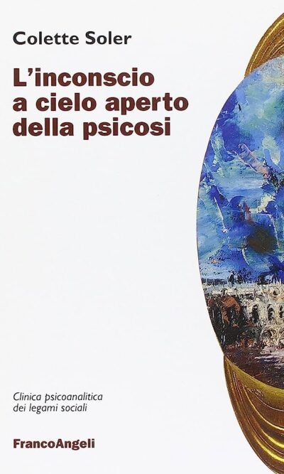 L'inconscio a cielo aperto della psicosi