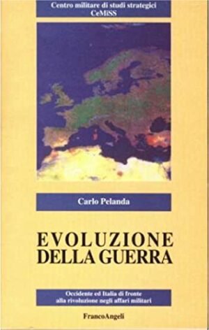 Evoluzione della guerra: Occidente ed Italia di fronte alla rivoluzione negli affari militari