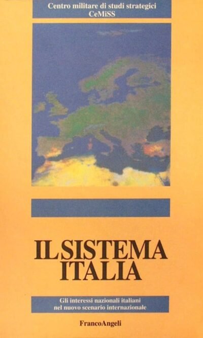 Il sistema Italia: gli interessi nazionali italiani nel nuovo scenario internazionale