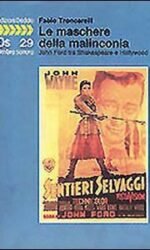 Le maschere della malinconia: John Ford tra Shakespeare e Hollywood