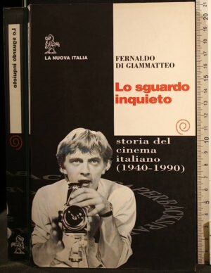 Lo sguardo inquieto: Storia del cinema italiano