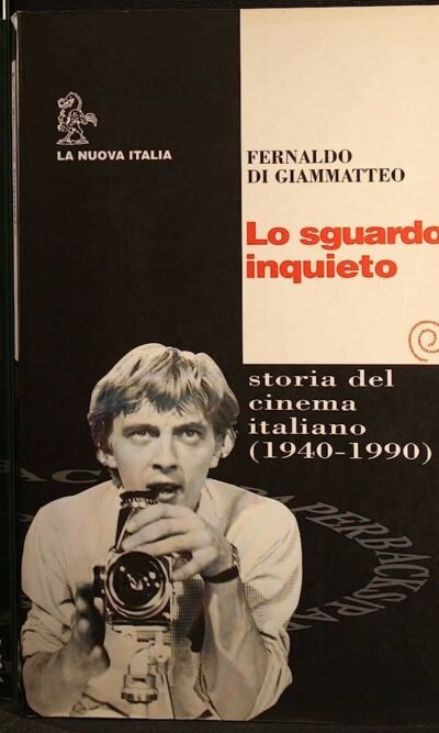 Lo sguardo inquieto: Storia del cinema italiano