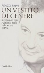 Un vestito di cenere. A colloquio con Adriano Sofri nel carcere di Pisa