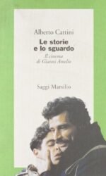 Le storie e lo sguardo: Il cinema di Gianni Amelio